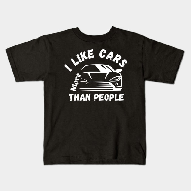 I Like Cars More Than People Cars Lovers Kids T-Shirt by Mojakolane